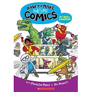 How to Make Awesome Comics: With Professor Panels and Art Monkey