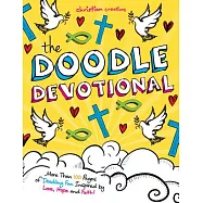The Doodle Devotional: More Than 100 Pages of Doodling Fun Inspired by Love, Hope and Faith!