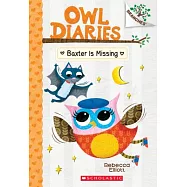 Baxter Is Missing (Owl Diaries #6)