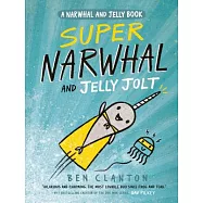 Super Narwhal and Jelly Jolt