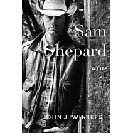 Sam Shepard: A Life