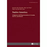 Native America: Indigenous Self-Representation in Canada, the U.S. and Mexico