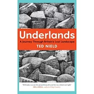 Underlands: A Journey Through Britain’s Lost Landscape