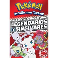 Guia oficial de los Pokemon legendarios y singulares Pokemon / Official Guide to Legendary and Mythical Pokémon Pokémon