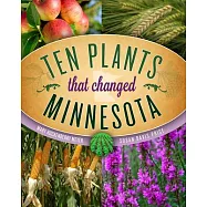 Ten Plants That Changed Minnesota