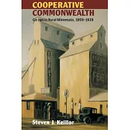 Cooperative Commonwealth: Co-ops in Rurla Minnesota, 1859-1939