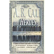The Heroes of Blackworld: The Spacetime Driller - the Kingdom of Terrene - Mulier Odoratus - the Man Time Forgot