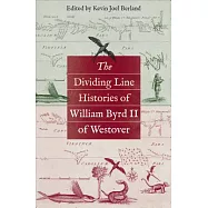 The Dividing Line Histories of William Byrd II of Westover