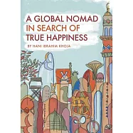 A Global Nomad in Search of True Happiness
