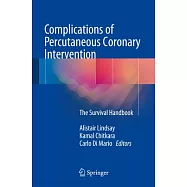 Complications of Percutaneous Coronary Intervention: The Survival Handbook