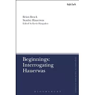 Beginnings: Interrogating Hauerwas