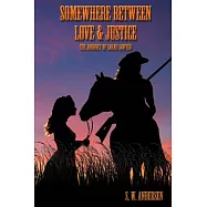 Somewhere Between Love and Justice: The Journey of Sarah Sawyer