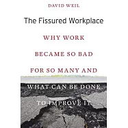 The Fissured Workplace: Why Work Became So Bad for So Many and What Can Be Done to Improve It