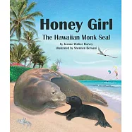 Honey Girl: The Hawaiian Monk Seal