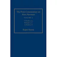 The Penn Commentary on Piers Plowman: C Passus 5-9, B Passus 5-7, A Passus 5-8