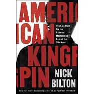 American Kingpin: The Epic Hunt for the Criminal MasterMind Behind the Silk Road