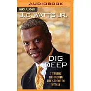 Dig Deep: 7 Truths to Finding the Strength Within