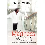 The Madness Within: The Journey of a Future Doctor, an Autobiography