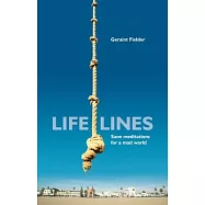 Life Lines: Sane Meditations for a Mad World