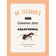 Dr. Eleanor’s Book of Common Ants of California
