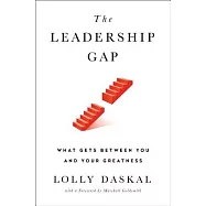 The Leadership Gap: What Gets Between You and Your Greatness