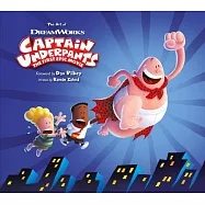 The Art of Dreamworks Captain Underpants: The First Epic Movie