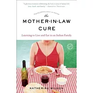 The Mother-In-Law Cure (Originally Published as Only in Naples): Learning to Live and Eat in an Italian Family