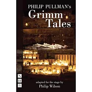 Philip Pullman’s Grimm Tales for Young and Old