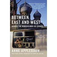 Between East and West: Across the Borderlands of Europe