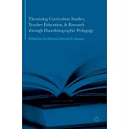 Theorizing Curriculum Studies, Teacher Education, and Research Through Duoethnographic Pedagogy