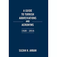 A Guide to Turkish Abbreviations and Acronyms 1928-2016