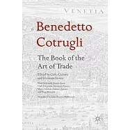 Benedetto Cotrugli - The Book of the Art of Trade: With Scholarly Essays from Niall Ferguson, Giovanni Favero, Mario