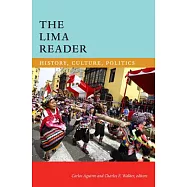 The Lima Reader: History, Culture, Politics