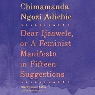 Dear Ijeawele: Or a Feminist Manifesto in Fifteen Suggestions