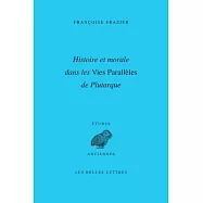 Histoire Et Morale Dans Les Vies Paralleles De Plutarque