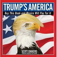 Trump&rsquo;s America: Buy This Book and Mexico Will Pay for It