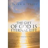 The Gift of God Is Eternal Life: A Novel about Universalismc