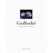 Guilloché: A History & Practical Manual