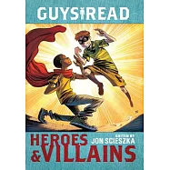 Guys Read: Heroes & Villains