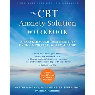 The CBT Anxiety Solution Workbook: A Breakthrough Treatment for Overcoming Fear, Worry, and Panic