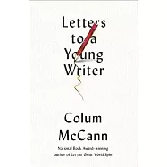 Letters to a Young Writer: Some Practical and Philosophical Advice