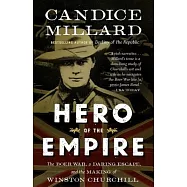 Hero of the Empire: The Boer War, a Daring Escape, and the Making of Winston Churchill