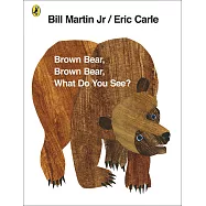 Brown Bear, Brown Bear, What Do You See?
