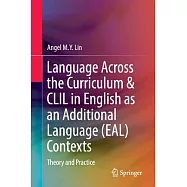 Language Across the Curriculum & CLIL in English as an Additional Language (Eal) Contexts: Theory and Practice