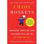 Chaos Monkeys: Obscene Fortune and Random Failure in Silicon Valley