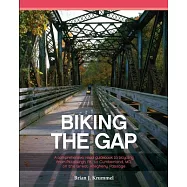 Biking the Gap: A comprehensive, visual guidebook to bicycling from Pittsburgh, PA, to Cumberland, MD, on the Great