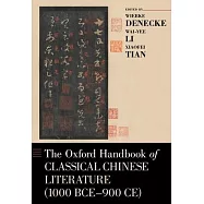 The Oxford Handbook of Classical Chinese Literature (1000 BCE-900CE)