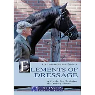 Elements of Dressage: A Guide for Training the Young Horse