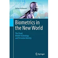 Biometrics in the New World: The Cloud, Mobile Technology and Pervasive Identity