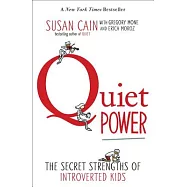 Quiet Power: The Secret Strengths of Introverted Kids